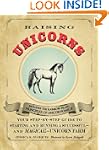 Raising Unicorns: Your Step-by-Step G...