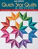 Quick Star Quilts & Beyond: 20 Dazzling Projects  Classroom-Tested Techniques  Galaxy of Inspiration