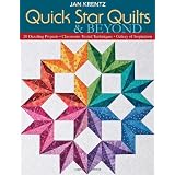 Quick Star Quilts & Beyond: 20 Dazzling Projects  Classroom-Tested Techniques  Galaxy of Inspiration ~ Jan P. Krentz
