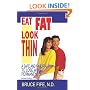 Eat Fat, Look Thin: A Safe and Natural Way to Lose Weight Permanently, Second Edition