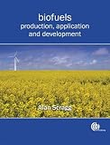 Biofuels: Production, Application and Development (Cabi)