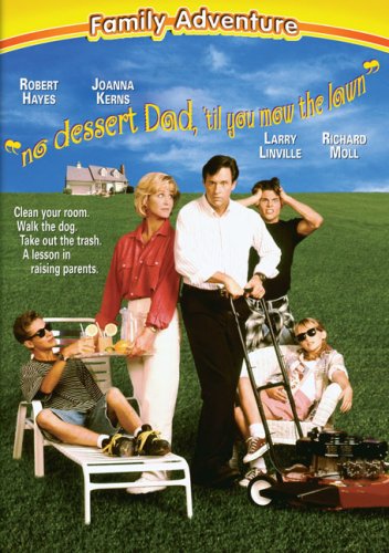 No Dessert Dad, 'Til You Mow the Lawn