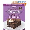 The Diabetes DTOUR Diet Cookbook: 200 Undeniably Delicious Recipes to Balance Your Blood Sugar and Melt Away Pounds