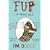 Fup: A Modern Fable