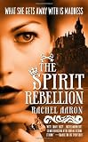 The Spirit Rebellion (The Legend of Eli Monpress)