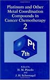Platinum and Other Metal Coordination Compounds in Cancer Chemotherapy 2 Platinum and Other Metal Coordination Compounds in Cancer Chemotherapy 2