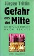 Cover Gefahr aus der Mitte. Die deutsche Politik rutscht nach rechts