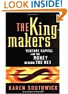 The Kingmakers: Venture Capital and the Money Behind the Net