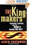 The Kingmakers: Venture Capital and the Money Behind the Net
