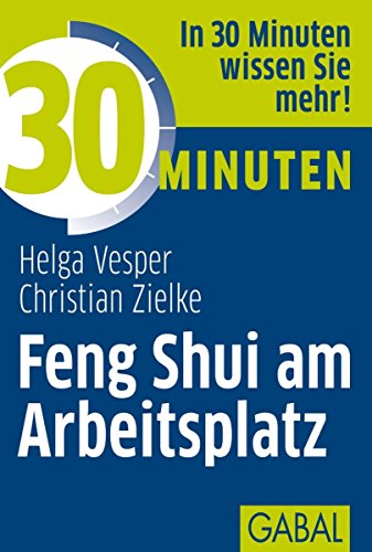 30 Minuten Feng Shui am Arbeitsplatz (German Edition)