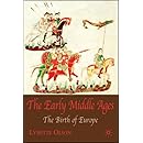 The Early Middle Ages: The Birth of Europe