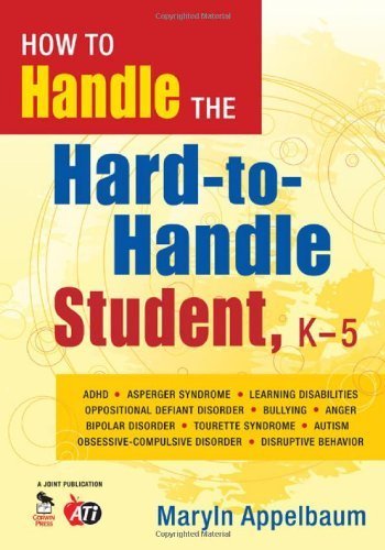 How to Handle the Hard-to-Handle Student, K-5 by Appelbaum, Maryln S. (2008) Paperback