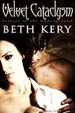 Velvet Cataclysm: Princes of the Underground, Book 1