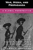 War, Media, and Propaganda: A Global Perspective