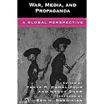 War, Media, and Propaganda: A Global Perspective book cover