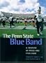 The Penn State Blue Band: A Century of Pride and Precision
