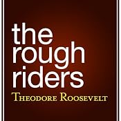The Rough Riders | [Theodore Roosevelt]