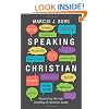 Speaking Christian: Recovering the Lost Meaning of Christian Words