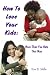 How To Love Your Kids More Than You Hate That Man
