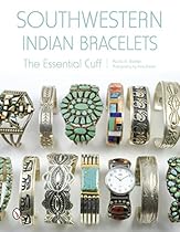 Southwestern Indian Bracelets: The Essential Cuff Southwestern Indian Bracelets: The Essential Cuff