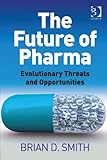 The future of pharma : evolutionary threats and opportunities