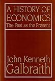 A history of economics : the past as the present