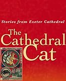 The cathedral cat : stories from Exeter Cathedral