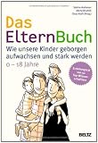 Produkt-Bild: Das ElternBuch: Wie unsere Kinder geborgen aufwachsen und stark werden. 0-18 Jahre