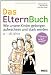 Bücher : Das ElternBuch: Wie unsere Kinder geborgen aufwachsen und stark werden. 0-18 Jahre