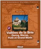 Vall&eacute;es de la Brie : L'Ourcq, la Marne, les Petit et Grand Morin