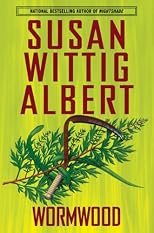 Wormwood China Bayles #18 (China Bayles Mystery)