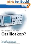 Wie misst man mit dem Oszilloskop?: T...