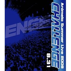 Animelo Summer Live 2008-Challenge-8.31 [Blu-ray]