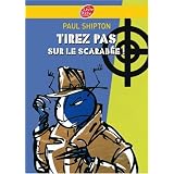 Tirez pas sur le scarab�e !par Paul Shipton