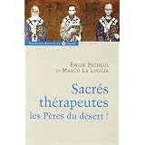 Sacr�s th�rapeutes les P�res du d�sert !par Emilie P�cheul