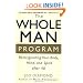 The Whole Man Program: Reinvigorating Your Body, Mind, and Spirit after 40
