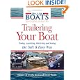The Complete Guide to Trailering Your Boat: How to Select, Use, Maintain, and Improve Boat Trailers