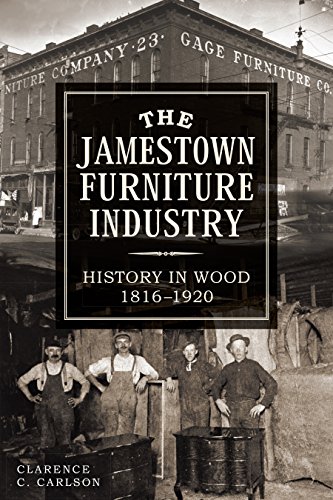 Jamestown Furniture Industry, The: History in Wood, 1816-1920