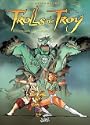 Trolls de Troy, Tome 10 