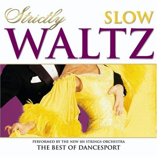 101 Strings Orchestra - Strictly Ballroom Series: Strictly Slow Waltz - The Best Of Dancesport - Zortam Music