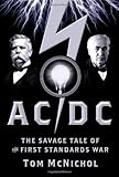 AC/DC: The Savage Tale of the First Standards War