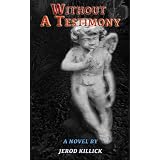 Without A Testimony ~ Jerod Killick