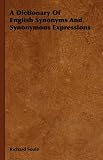 A Dictionary Of English Synonyms And Synonymous Expressions