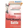 Every Young Woman's Battle: Guarding Your Mind, Heart, and Body in a Sex-Saturated World (The Every Man Series)
