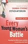 EVERY YOUNG WOMANS BATTLE (Every Man)