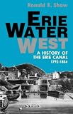 Erie Water West: A History of the Erie Canal, 1792-1854