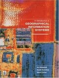 An Introduction to Geographical Information Systems (3rd Edition)