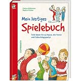 Mein lustiges Spielebuch: Tolle Ideen f&uuml;r zu Hause, die Ferien und Geburtstagspartys
