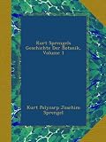Kurt Sprengels Geschichte Der Botanik, Volume 1 - Kurt Polycarp Joachim Sprengel