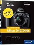Das Kamerahandbuch Nikon D40/D40x: Der praxisorientierte Leitfaden zum erfolgreichen Einsatz Ihrer Kamera (Galileo Design) - Ulrike H&auml;&szlig;ler, Wadim Herdt